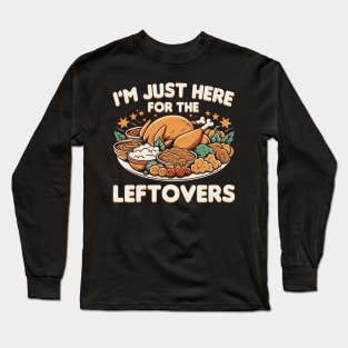 I'm Just Here For The Leftovers Long Sleeve T-Shirt